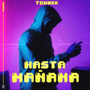 Townix - Hasta Mañana