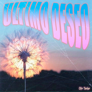 Ultimo Deseo by Oliv Taxler