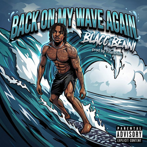 Back On My Wave Again by BlaccBenni