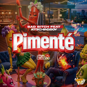 Pimenté by Bad Bitch, Mikado, Attachingboy