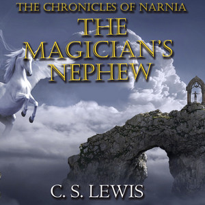 The Chronicles of Narnia. The Magician's Nephew Audiobook