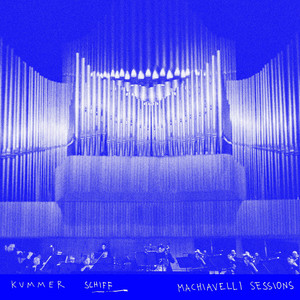 Schiff - Machiavelli Sessions by KUMMER, WDR Funkhausorchester