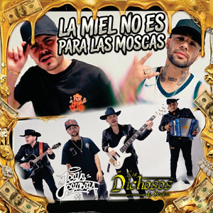 La Miel No Es Para Las Moscas by Jesus Escobosa, Los Dichosos De Sinaloa