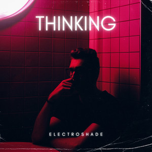 Thinking by ELECTROSHADE