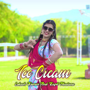 Ice Cream by Lokesh Kumar, Kapil Mastana