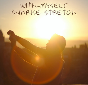 Sunrise Stretch by with_myself