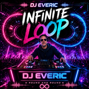 Infinite Loop by DJ EVERIC