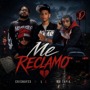 Me Reclamo by Mr Tapia, CRISNAY23, L A