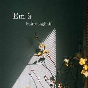 Em à by buitruonglinh