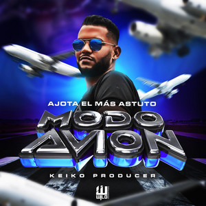 Modo Avion by Ajota el Mas Astuto