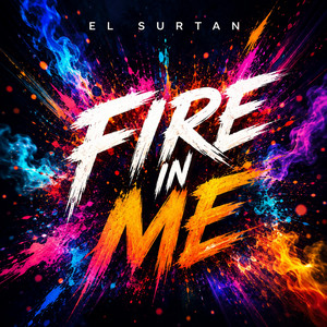 Fire in me by El surtan