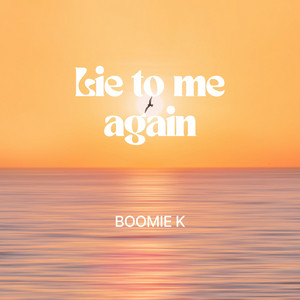 Lie to me again by Boomie K