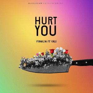 Hurt you by franklyn