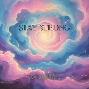 Stay strong by JADERICK