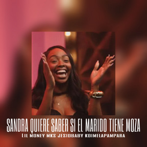 Lil MONEY mks - Sandra Quiere Saber Si El Marido Tiene Moza (feat. Jesid baby & Koime la pampara)