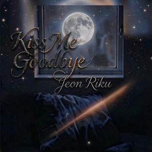 Kiss Me Goodbye by Jeon Riku