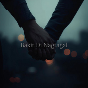 Bakit Di Nagtagal by J.A.M.S