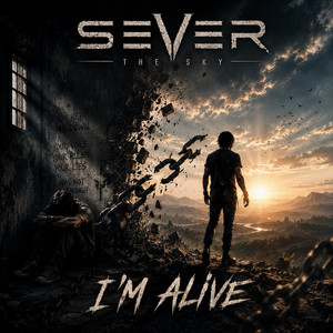 I'M ALIVE by Sever the Sky