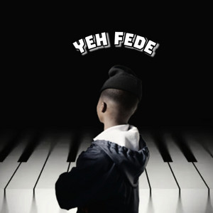 Yeh Fede