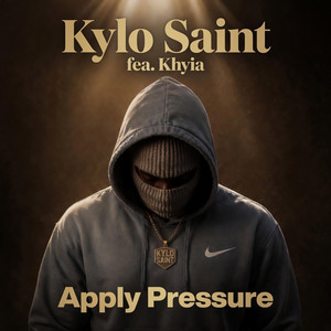 Apply Pressure by Kylo Saint, Khyia