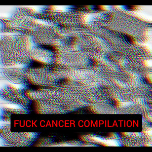 Degenerates Boiled Alive In Raw Human Faeces - F**k Cancer Compilation (feat. PxPxTxOxWxExR, Arachnid Infestation, SANGRE ASADA, Compressed Pest, HORNY, slitnoise, Aborted Vomit Tumor, Plushy Rampage, RigorxMortis, RxOxIxCxDx, Tracii Roy, Eternal Fear, SxRxOxRxVx, KRUD, TxYxFxOxBx, Periphericdisseminationofsystemicpigmentousurticaria, NxPxHxCx, Infanticide, BLOATED PIGS, Medical Teratocarcinoma Anus, Necrotardigrade, Brain Decor, Ulceropulcopronecrobiovulpectomy, Komodonesia, Otitis eksterna, Prosthetic Urethra of a Savagely Kastrated Amputee, RxOxPxGxOxAxMxNx, Witch of Fantasy, Hydroencephalocystocele & Brutal Gore Mayhem)
