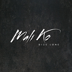 Mali Ko by Dize Lone