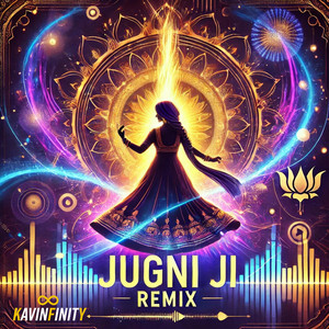 Kavinfinity - Jugni Ji (Remix)
