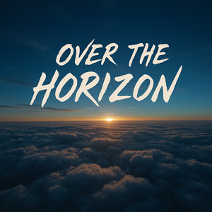 OVER THE HORIZON by 4ka67₋ch