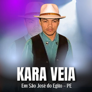 Capa do CD Em São José do Egito - PE (Ao Vivo) de Kara Veia