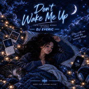 Don't Wake Me Up by DJ EVERIC