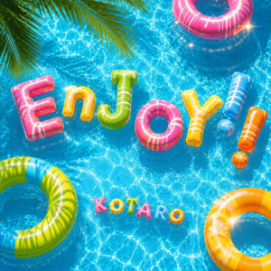 EnJoY!! by KOTARO