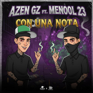 CON UNA NOTA by Galactico Films, Menool 23, Azen GZ, Breakitup02