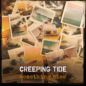 Something Nice by Creeping Tide