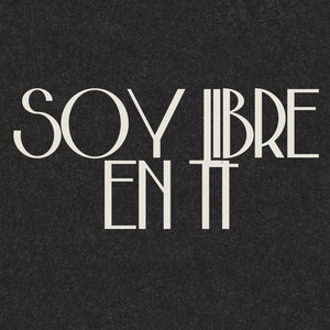 SOY LIBRE EN TI by ELFUERTEMUSIC