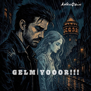 GELMİYOR by AdenOzin