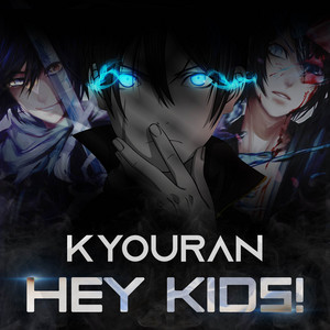 Kyouran Hey Kids!! (from "Noragami Aragoto")
