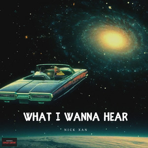 What I Wanna Hear by Nick Xan, Lucho Ritmic