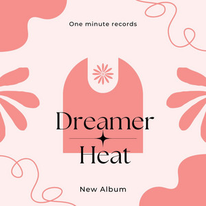 DREAMER HEAT by One minute records
