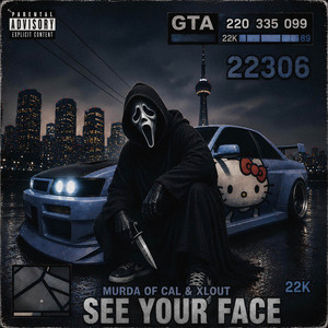 SEE YOUR FACE by Murda of Cal, xlout
