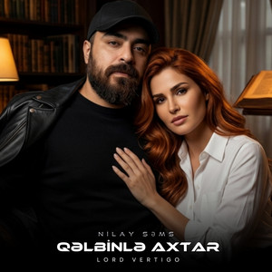 Lord Vertigo & Nilay Şəms - Qəlbinlə Axtar
