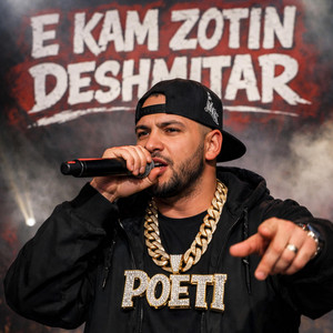 Poeti Rruges - E Kam Zotin Deshmitar