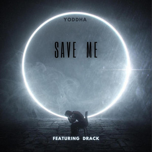 YODDHA RAPPER - Save me (feat. Drack)