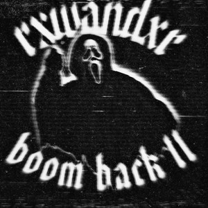 BOOM BACK II by RXWANDXR
