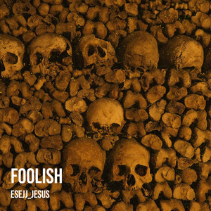 Foolish by Esejj_Jesus