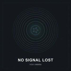 No Signal Lost by Vox Umbra