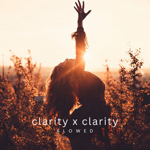 Clarity x Clarity - Slowed by Sloful