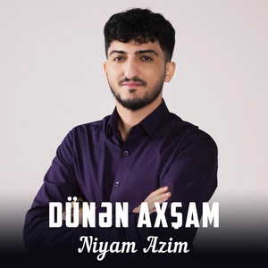Niyam Azim - Dünən Axşam