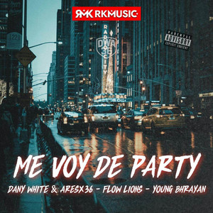 Me Voy de Party by Dany White, AresX36, Flow Lions, Young Bhrayan