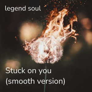 Stuck on you - Smooth Version by legend soul