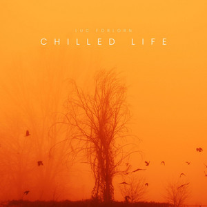 Chilled Life by Luc Forlorn
